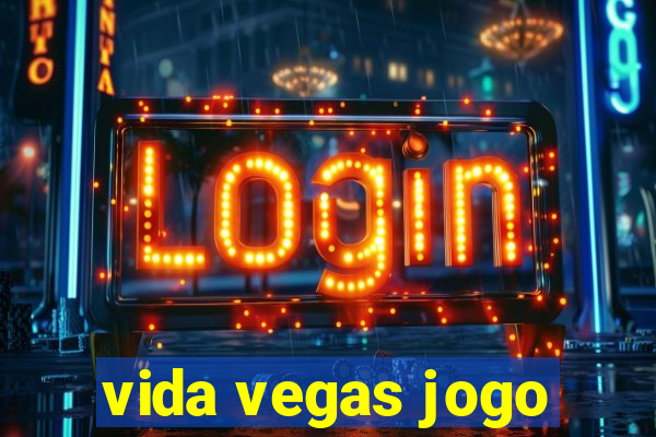 vida vegas jogo